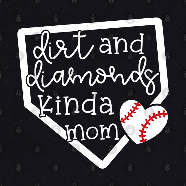 Dirt and Diamonds Kinda Mom Baseball Cute Funny by GlimmerDesigns